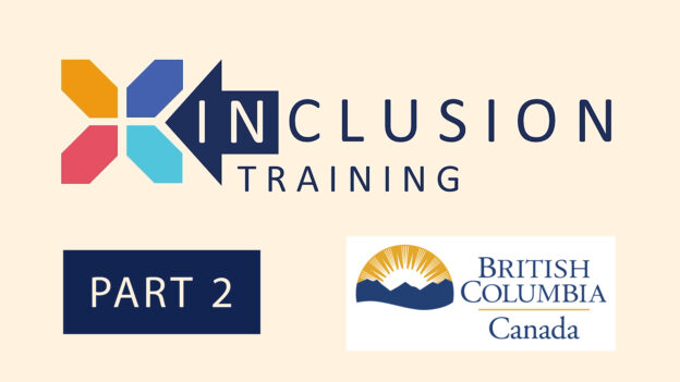 Text image featuring “Inclusion Training” with a colorful geometric logo, “Part 2” in a dark box, and the British Columbia Canada logo showing a mountain and sun.